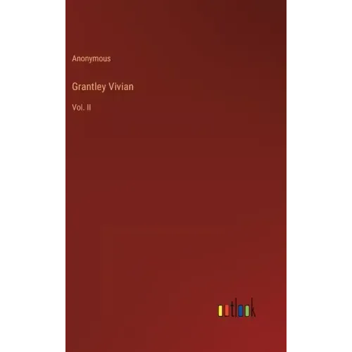 Grantley Vivian: Vol. II