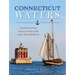 Connecticut Waters: Celebrating Our Coastline and Waterways