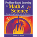 Problem-Based Learning for Math & Science: Integrating Inquiry and the Internet