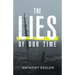 The Lies of Our Time