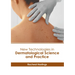 New Technologies in Dermatological Science and Practice