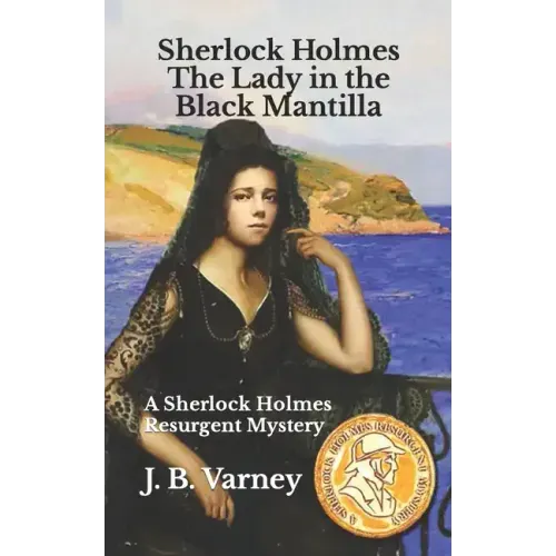 Sherlock Holmes The Lady in the Black Mantilla: A Sherlock Holmes Resurgent Mystery