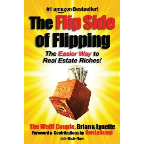 The Flip Side Of Flipping: The Easier Way To Real Estate Riches