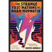 The Strange Fascinations of Noah Hypnotik