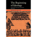The Beginning of Ideology: Consciousness and Society in the French Reformation