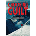 Choosing Guilt: A Novel of Suspense