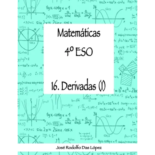 Matemáticas 4° ESO - 16. Derivadas (I)