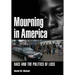 Mourning in America: Race and the Politics of Loss