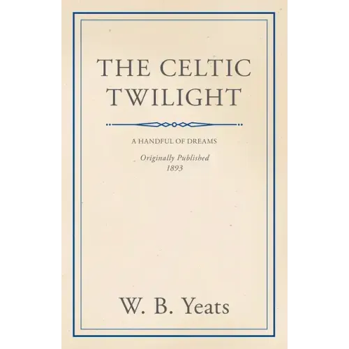 The Celtic Twilight: Faerie and Folklore