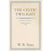 The Celtic Twilight: Faerie and Folklore