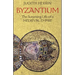 Byzantium: The Surprising Life of a Medieval Empire