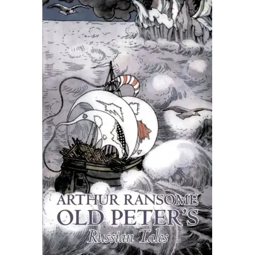 Old Peter's Russian Tales by Arthur Ransome, Fiction, Animals - Dragons, Unicorns & Mythical
