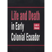 Life and Death in Early Colonial Ecuador: Volume 214