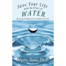 Save Your Life with the Elixir of Water: Becoming pH Balanced in an Unbalanced World