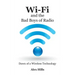 Wi-Fi and the Bad Boys of Radio: Dawn of a Wireless Technology