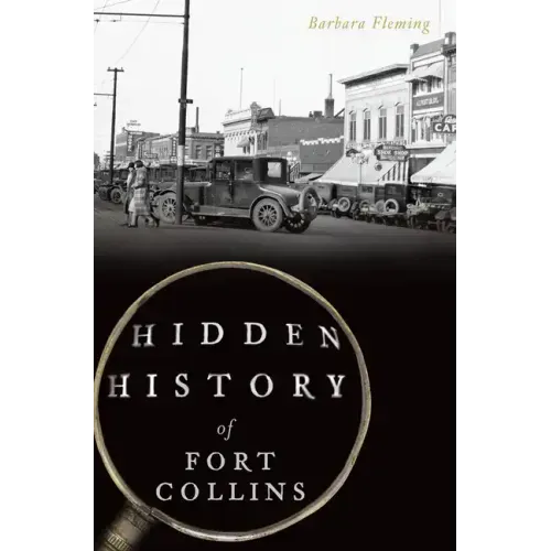 Hidden History of Fort Collins