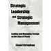Strategic Leadership and Strategic Management: Leading and Managing Change on the Edge of Chaos