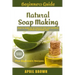 Beginners Guide Natural Soap Making: How to make an all-natural mild and carefully crafted handmade soap Plus Beginners Recipes