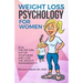 Weight Loss Psychology for Women: Kick the Fat Girl Out of Your Head and Lose the Weight Permanently!