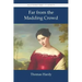 Far from the Madding Crowd