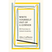 Write Yourself Out of a Corner: 100 Exercises to Unlock Creativity