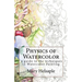 Physics of Watercolor: A guide that describes the physical properties and techniques of watercolor painting.