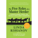 The Five Roles of a Master Herder: A Revolutionary Model for Socially Intelligent Leadership
