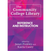 The Community College Library:: Reference and Instruction