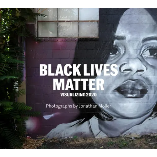 Jonathan Moller: Black Lives Matter: Visualizing 2020