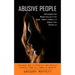 Abusive People: Recognize Manipulative and Emotionally Abusive People (Discover How to Identify and Protect Yourself From All Forms of Abusive)
