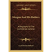 Morgan and His Raiders: A Biography of the Confederate General