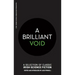 A Brilliant Void