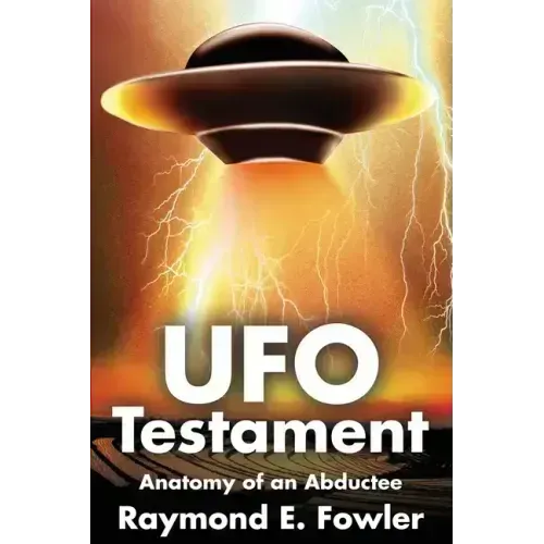 UFO Testament: Anatomy of an Abductee