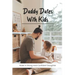 Daddy Dates With Kids: Raise A Strong And Confident Daughter: Daddy-Daughter Activities