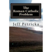 The Roman Catholic Problem