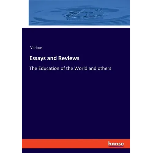 Essays and Reviews: The Education of the World and others
