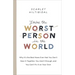 You're the Worst Person in the World: Why It's the Best News Ever That You Don't Have It Together, You Aren't Enough, and You Can't Fix It on Your Own