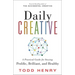 Daily Creative: A Practical Guide for Staying Prolific, Brilliant, and Healthy