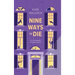Nine Ways to Die