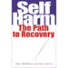 Self Harm: The Path to Recovery