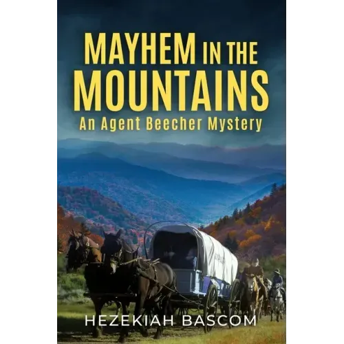 Mayhem in the Mountains: An Agent Beecher Mystery
