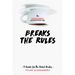 The Coffee Break Screenwriter Breaks the Rules: A Guide for the Rebel Writer