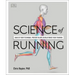 Science of Running: Analyze Your Technique, Prevent Injury, Revolutionize Your Training