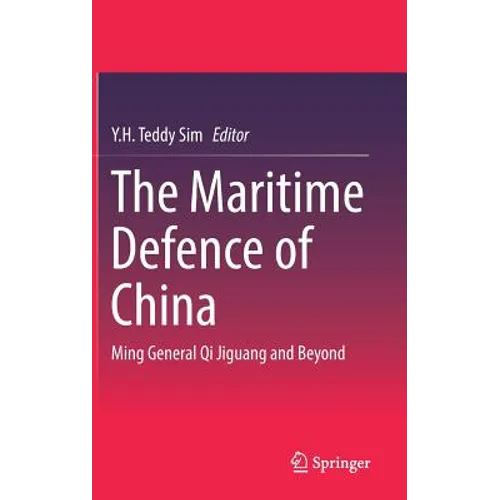 The Maritime Defence of China: Ming General Qi Jiguang and Beyond