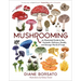Mushrooming: An Illustrated Guide to the Fantastic, Delicious, Deadly, and Strange World of Fungi