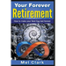 Your Forever Retirement: How to make your Nest Egg last forever