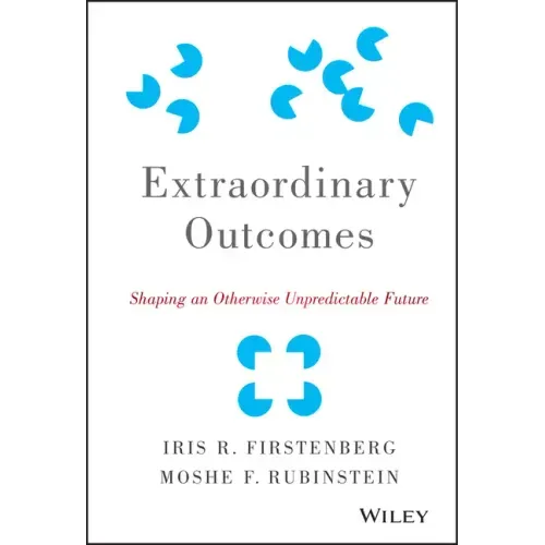 Extraordinary Outcomes: Shaping an Otherwise Unpredictable Future