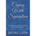 Coping With Separation: A Teenagers Guide To Surviving Their Parents Divorce