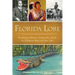 Florida Lore: The Barefoot Mailman, Cowboy Bone Mizell, the Tallahassee Witch and Other Tales