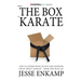 Break the Box of Karate: and 25 Other Riffs, Rants and Random Ideas about Karate